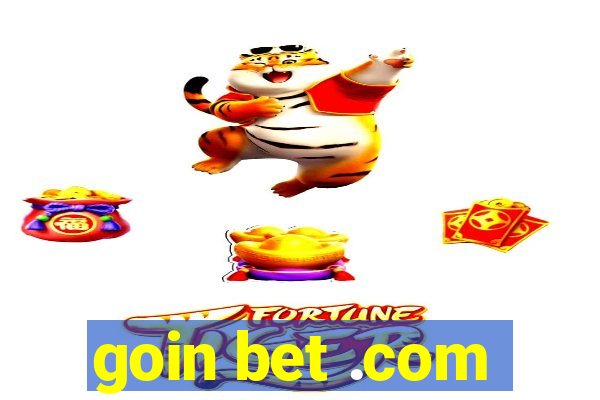 goin bet .com